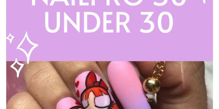 Discover NAILPRO's 30 Under 30 Winners 14 Nails & Beauty Magazine Hubs